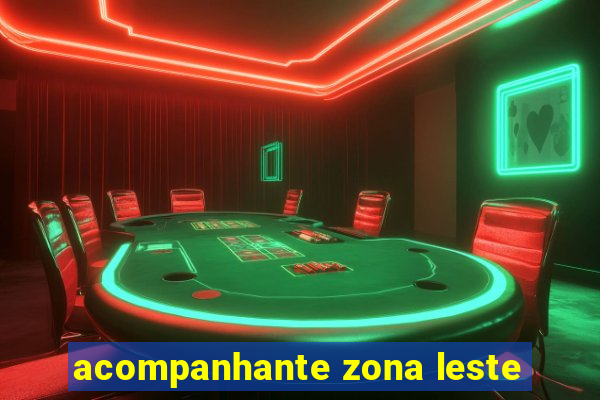 acompanhante zona leste